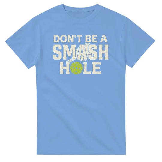 Dont Be A Smashole Tee funny pickleball shirt