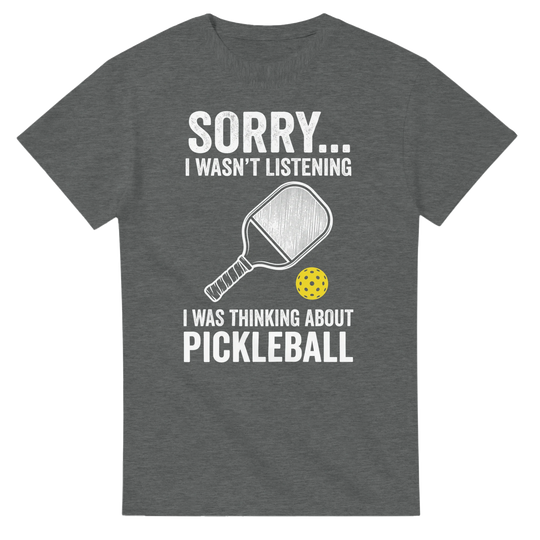 Sorry I Was Thinking About Pickleball Tee funny pickleball 