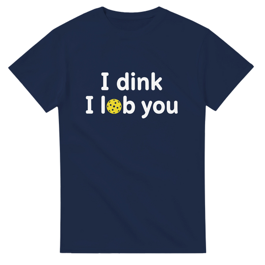 I DINK I LOB YOU Romantic Pun Tee