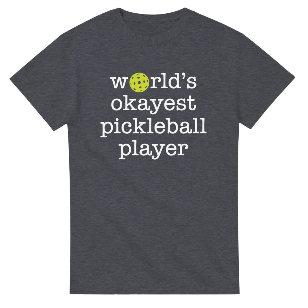 Worlds Okayest Player Tee funny pickleball shirt