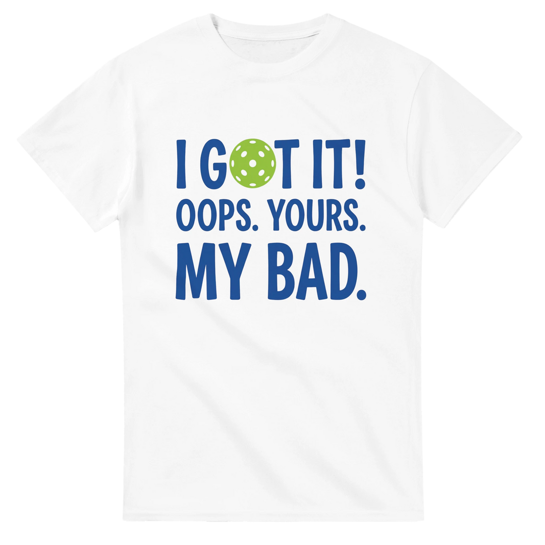 I Got It Tee funny pickleball shirt for men and women sports