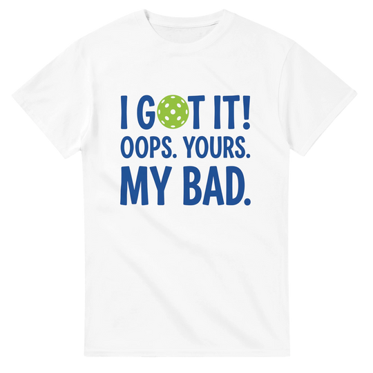 I Got It Tee funny pickleball shirt for men and women sports