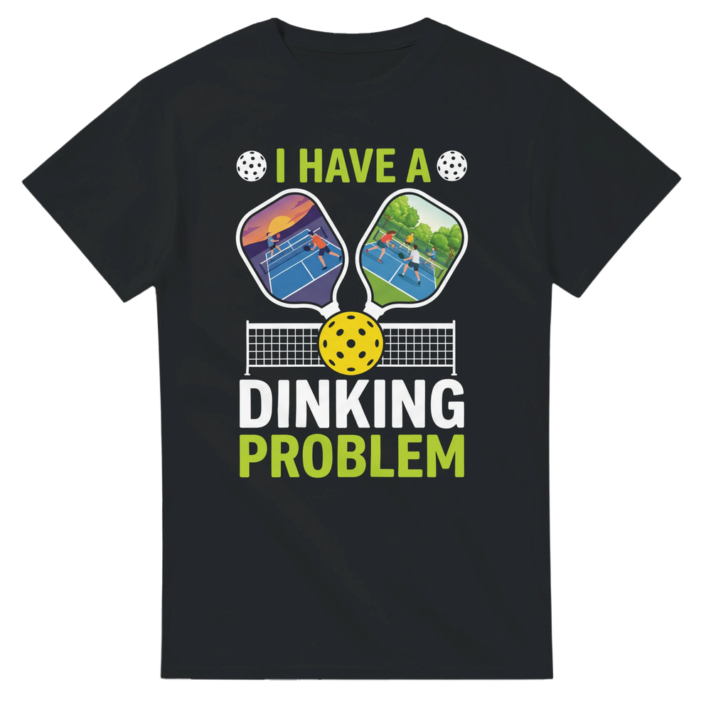 I Have A Dinking Problem Tee funny pickleball shirt for men