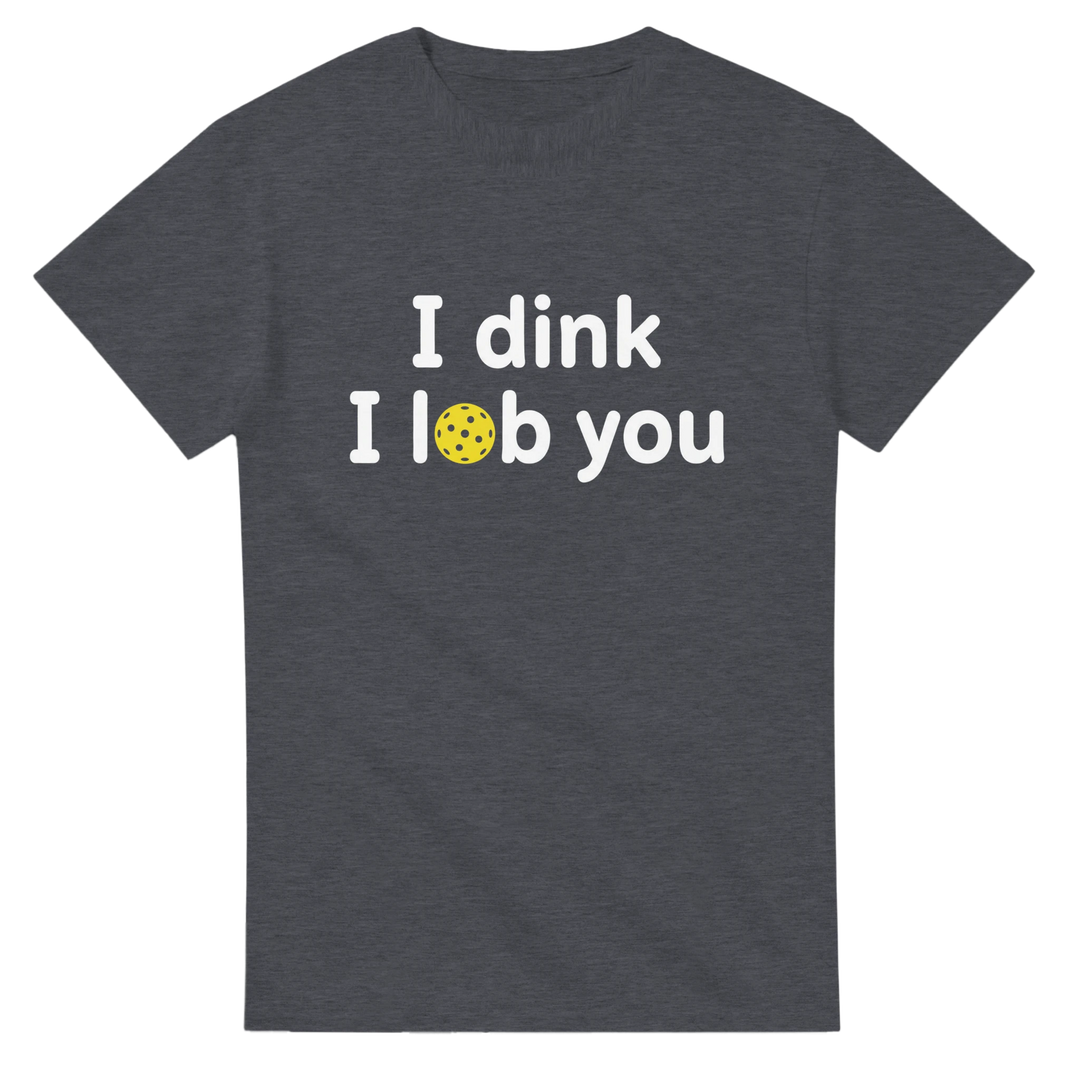 I DINK I LOB YOU Romantic Pun Tee