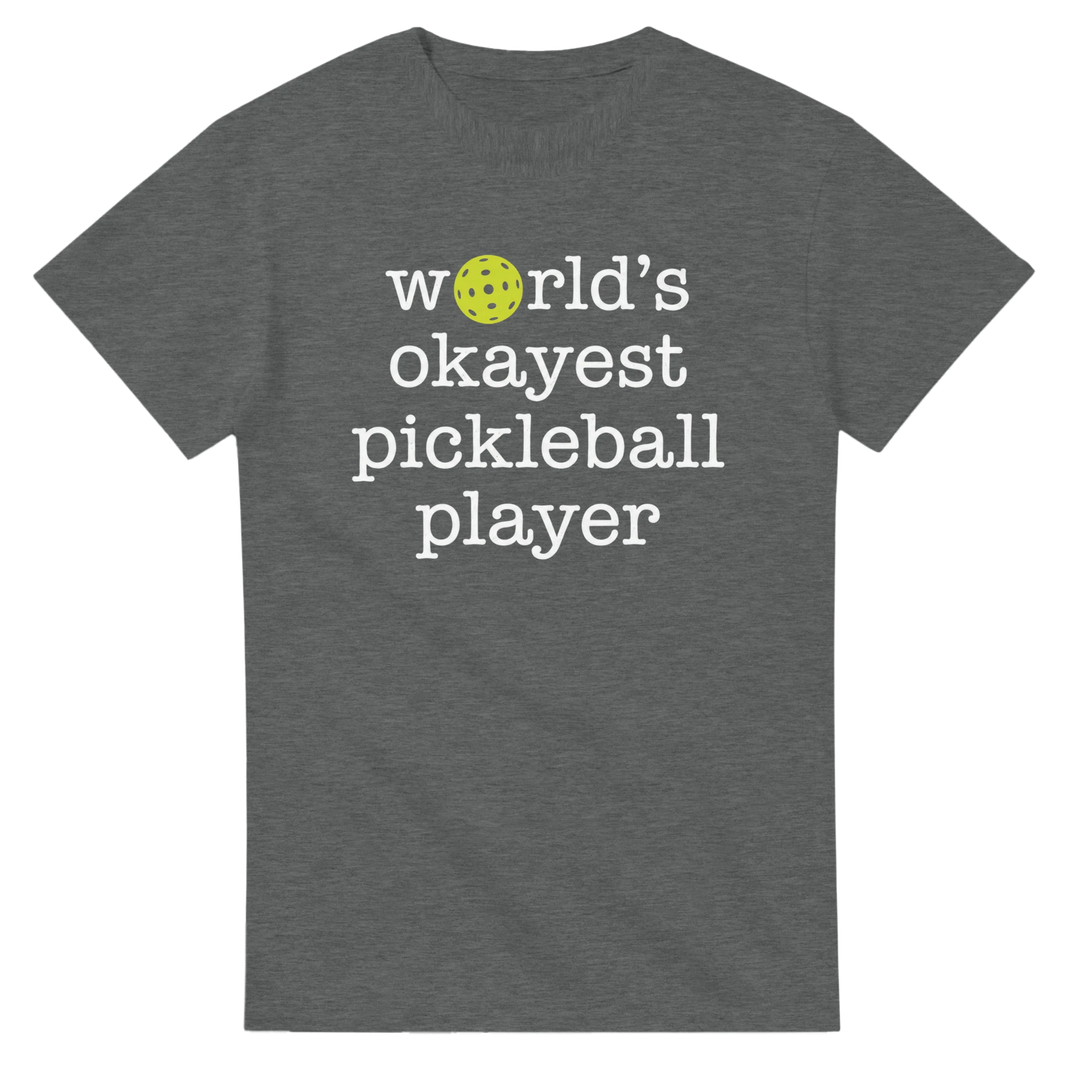 Worlds Okayest Player Tee funny pickleball shirt
