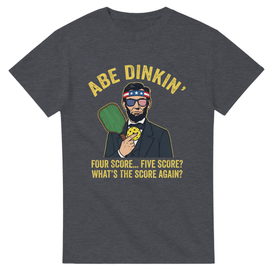 Honest Abe Says I Cannot Tell a Lie I Forgot the Score Tee 