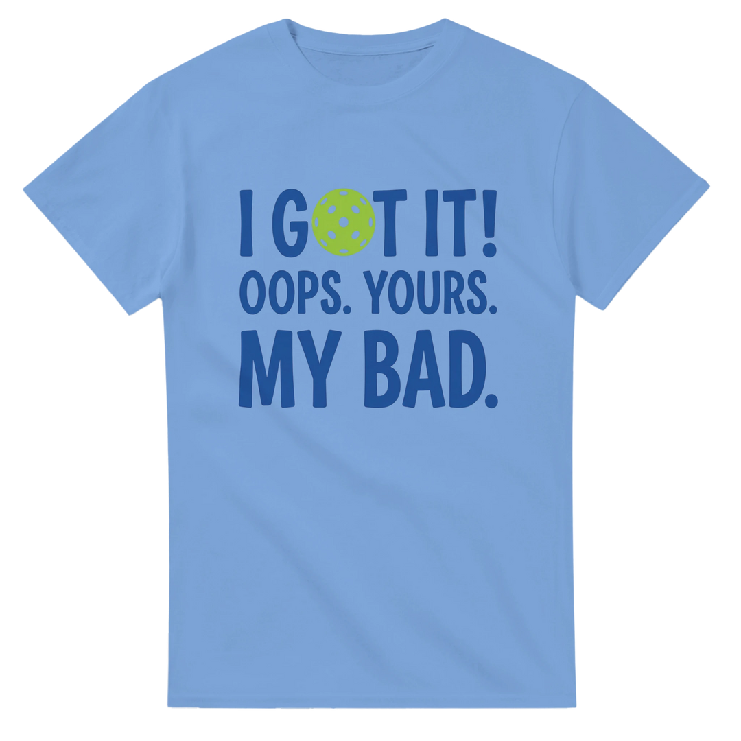 I Got It Tee funny pickleball shirt for men and women sports