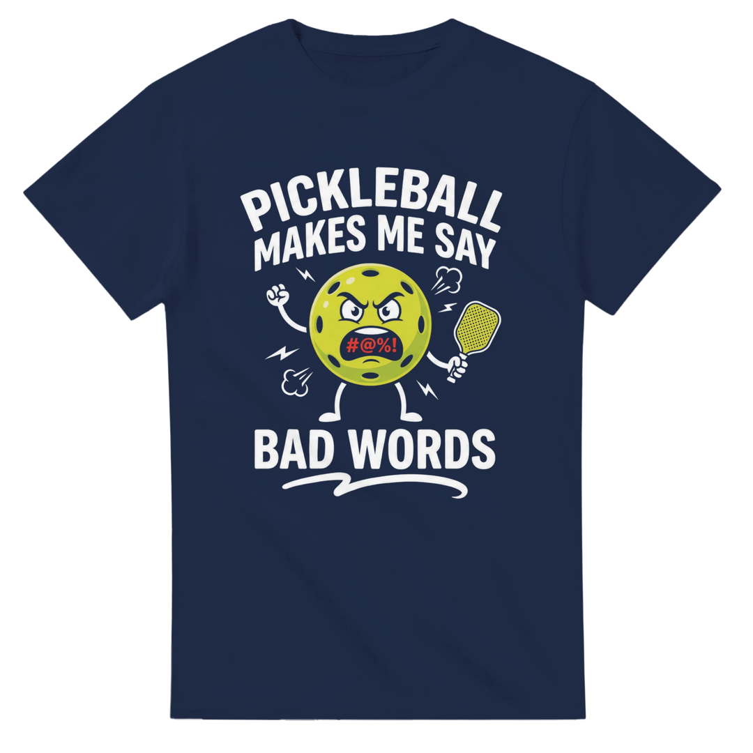 Pickleball Makes Me Say Bad Words Tee funny pickleball shirt