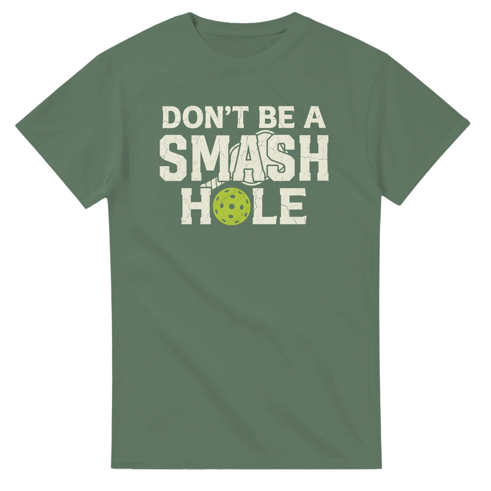 Dont Be A Smashole Tee funny pickleball shirt