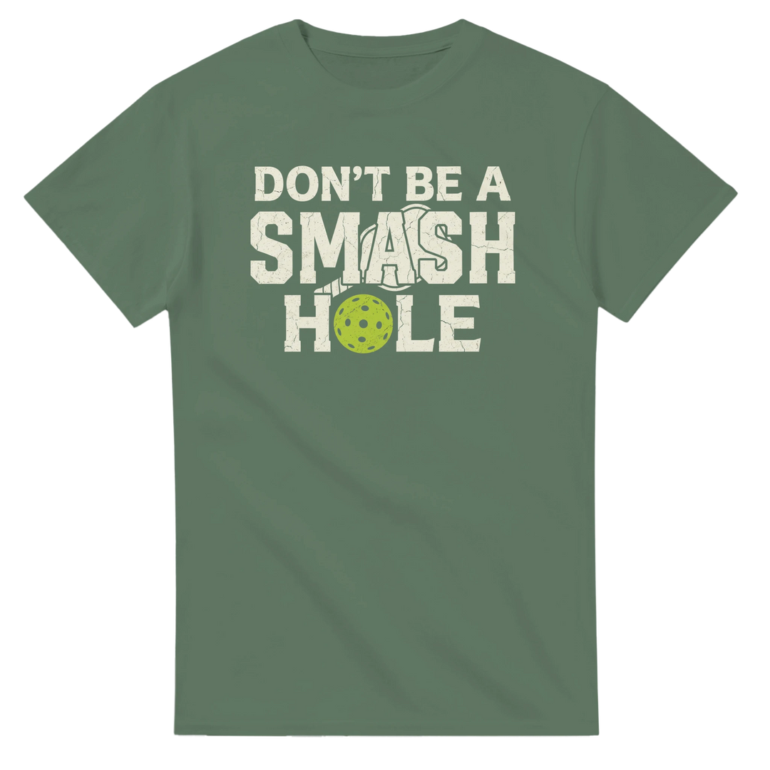 Dont Be A Smashole Tee funny pickleball shirt