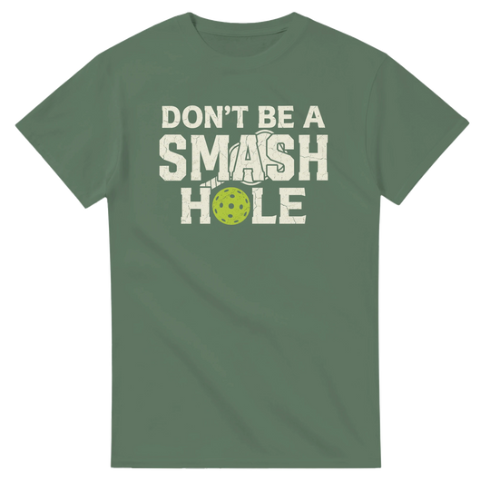 Dont Be A Smashole Tee funny pickleball shirt