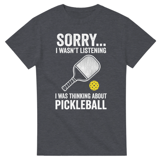 Sorry I Was Thinking About Pickleball Tee funny pickleball 