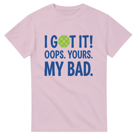 I Got It Tee funny pickleball shirt for men and women sports