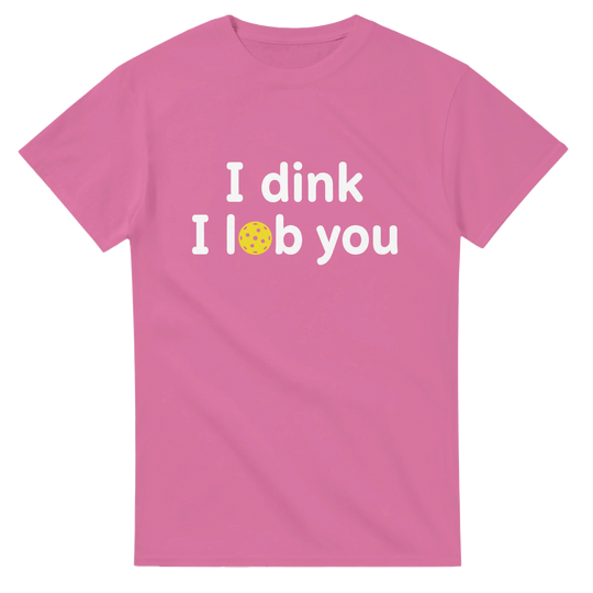 I DINK I LOB YOU Romantic Pun Tee