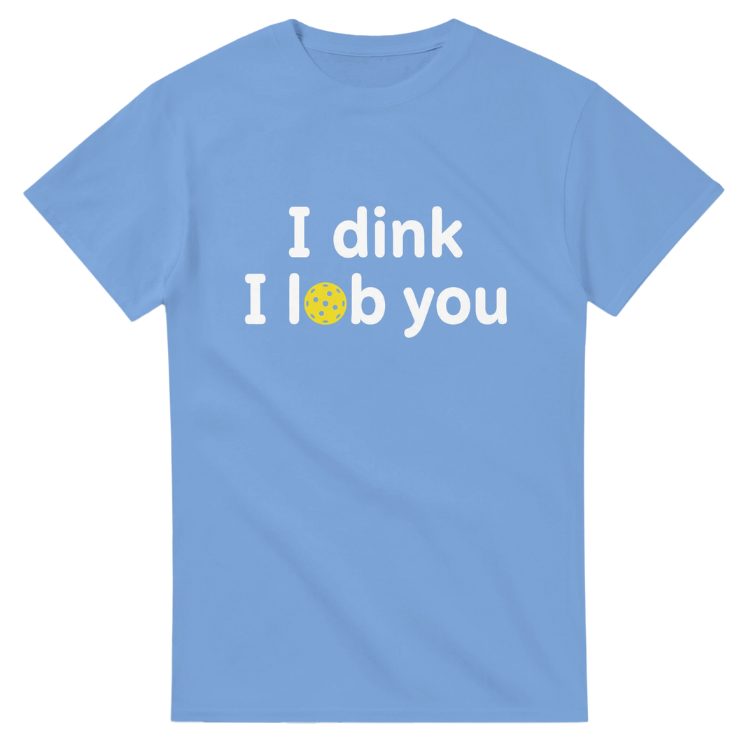 I DINK I LOB YOU Romantic Pun Tee