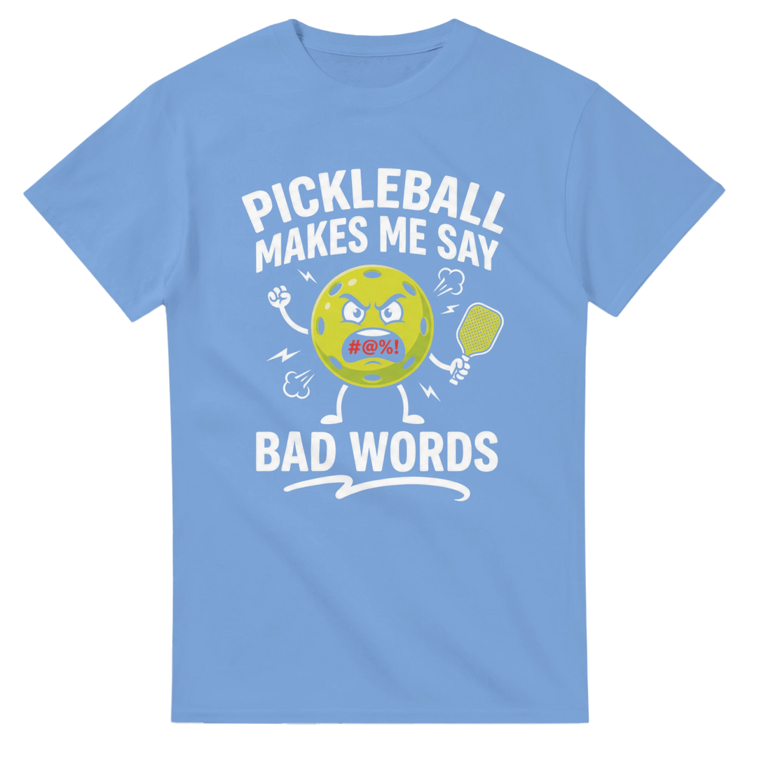 Pickleball Makes Me Say Bad Words Tee funny pickleball shirt