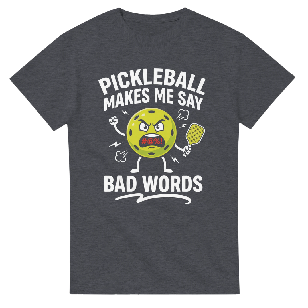 Pickleball Makes Me Say Bad Words Tee funny pickleball shirt