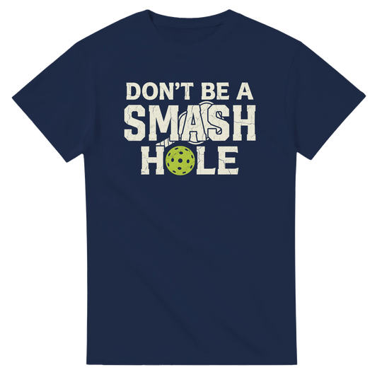 Dont Be A Smashole Tee funny pickleball shirt