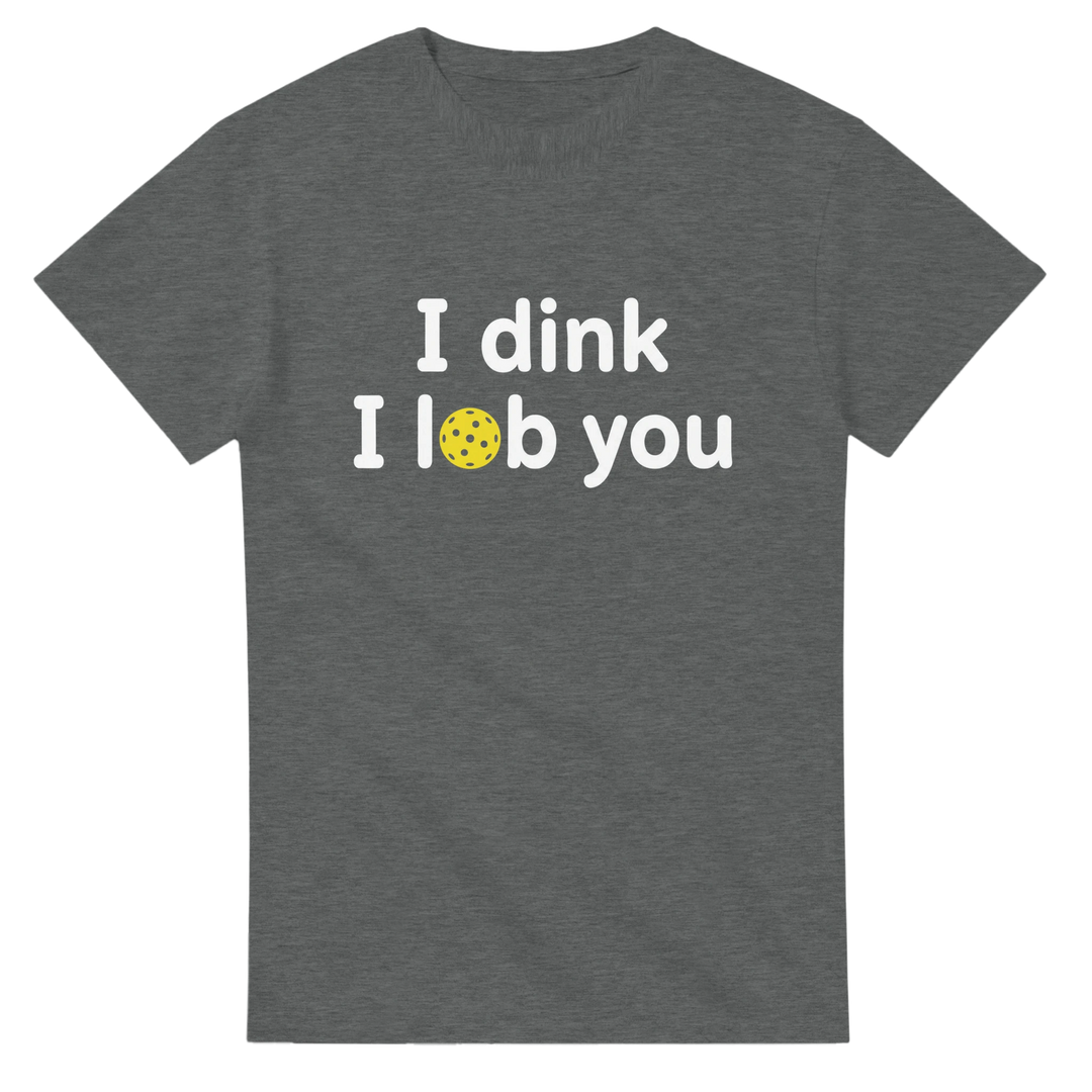 I DINK I LOB YOU Romantic Pun Tee