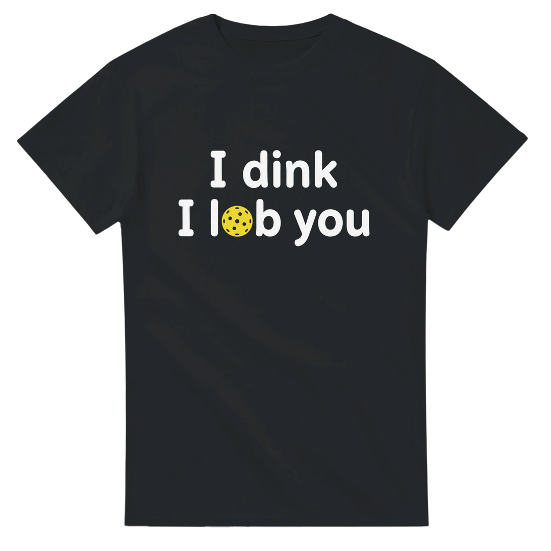 I DINK I LOB YOU Romantic Pun Tee