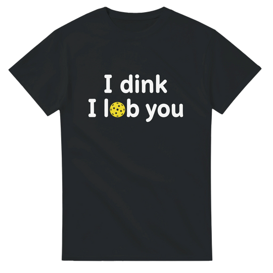I DINK I LOB YOU Romantic Pun Tee
