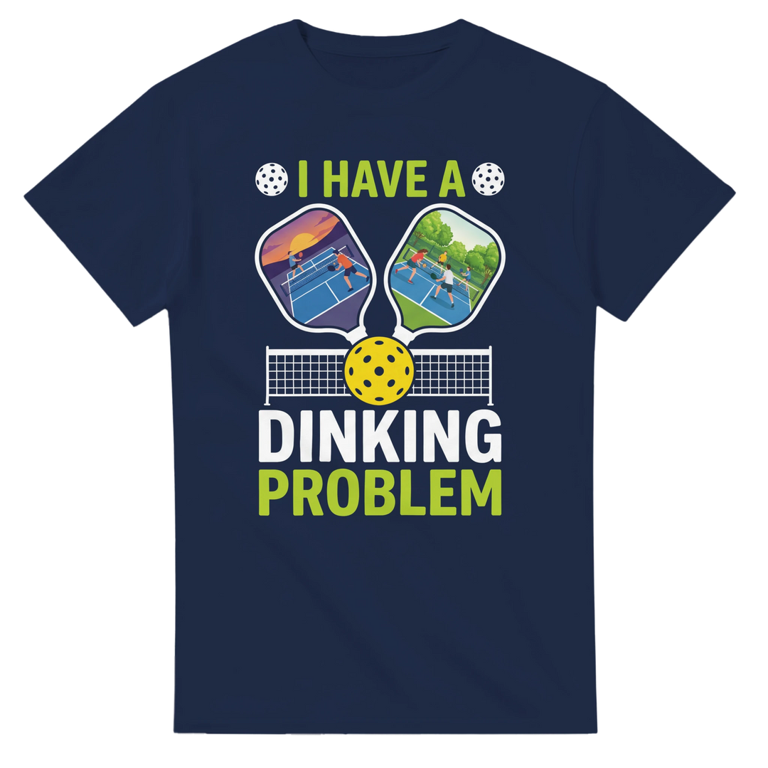I Have A Dinking Problem Tee funny pickleball shirt for men